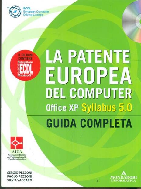 La patente europea del computer. Office XP. Syllabus 5.0. Guida completa. Con CD-ROM - Sergio Pezzoni,Paolo Pezzoni,Silvia Vaccaro - 5