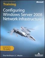 Configuring Windows Server 2008. Network infrastructure. Esame MCTS 10-642. Con CD-ROM. Ediz. italiana