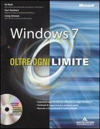 Windows 7. Oltre ogni limite. Con CD-ROM - Craig Stinson,Ed Bott,Carl Siechert - copertina