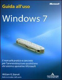 Windows 7. Guida all'uso - William R. Stanek - copertina