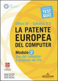 La patente europea del computer. Office XP-Sillabus 5.0. Modulo 2. Uso del computer e gestione dei file - Sergio Pezzoni,Paolo Pezzoni,Silvia Vaccaro - copertina