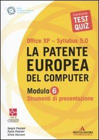La patente europea del computer. Office XP-Sillabus 5.0. Modulo 6. Strumenti di presentazione - Sergio Pezzoni,Paolo Pezzoni,Silvia Vaccaro - copertina