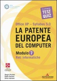 La patente europea del computer. Office XP-Sillabus 5.0. Modulo 7. Reti informatiche - Sergio Pezzoni,Paolo Pezzoni,Silvia Vaccaro - copertina