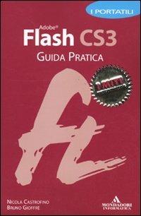 Adobe Flash CS3. Guida pratica. I portatili - Nicola Castrofino,Bruno Gioffrè - copertina