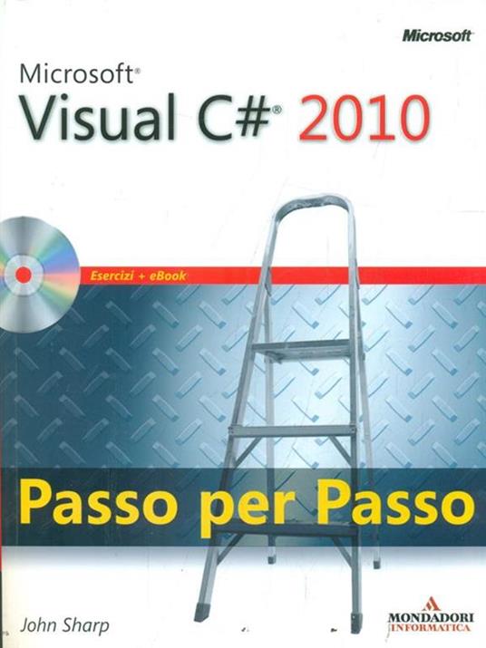 Microsoft Visual C# 2010. Passo per passo. Con CD-ROM - John Sharp - copertina