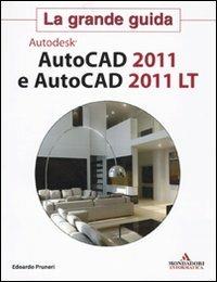 Autodesk. Autocad 2011 e Autocad 2011 LT. La grande guida - Edoardo Pruneri - copertina