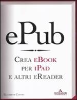 EPub. Crea ebook per iPad e altri eReader