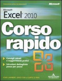 Microsoft Excel 2010. Corso rapido - Joan Lambert,Joyce Cox,Curtis Frye - 3