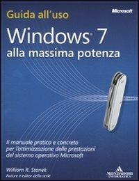 Windows 7. Alla massima potenza - William R. Stanek - copertina