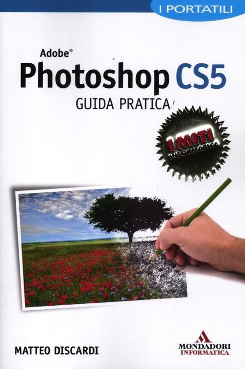 Adobe Photoshop CS5. Guida pratica - Matteo Discardi - copertina