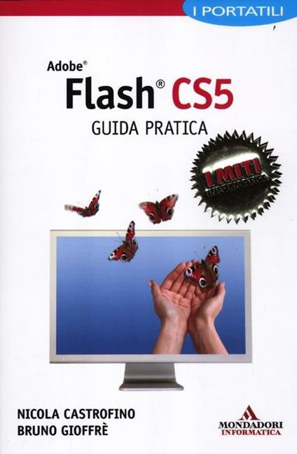 Adobe Flash CS5. Guida pratica. I portatili - Nicola Castrofino,Bruno Gioffrè - copertina