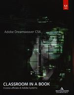 Adobe Dreamweaver CS6. Classroom in a book. Il corso ufficiale di Adobe Systems