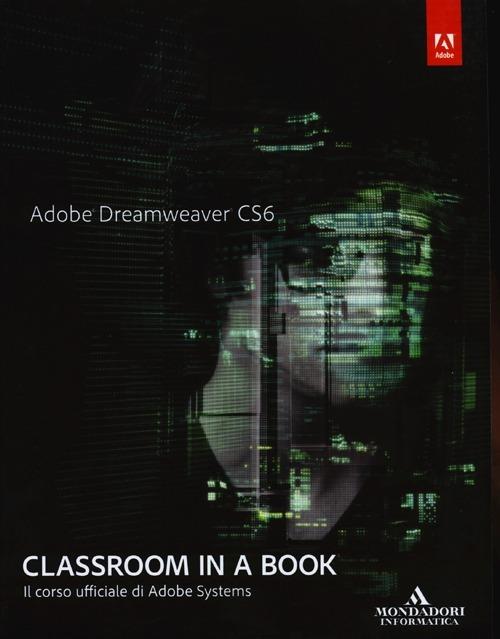 Adobe Dreamweaver CS6. Classroom in a book. Il corso ufficiale di Adobe Systems - copertina