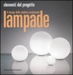 Lampade. Il design della migliore produzione. Ediz. illustrata