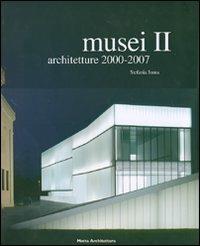 Musei. Vol. 2: Architetture 2000-2007. - Stefania Suma - copertina