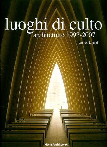 Luoghi di culto 1997-2007 - Andrea Longhi - 3