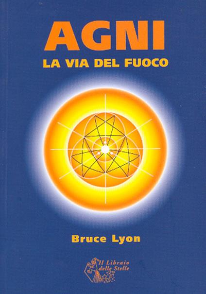 Agni. La via del fuoco - Bruce Lyon - copertina