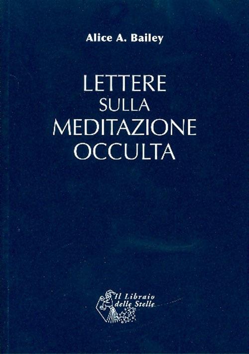 Lettere sulla meditazione occulta - Alice A. Bailey - copertina