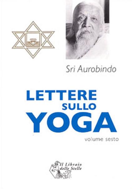Lettere sullo yoga. Vol. 6 - Aurobindo (sri) - copertina
