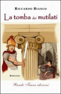 La tomba dei mutilati - Riccardo Bianco - copertina