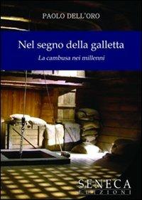Nel segno della galletta. La cambusa nei millenni - Paolo Dell'Oro - copertina