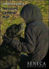 Nessuno cambia mai - Graziella Dotta - copertina