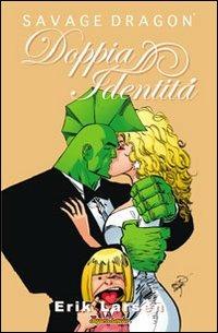 Doppia identità. Savage Dragon - Erik Larsen - copertina