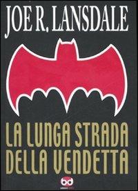 La lunga strada della vendetta - Joe R. Lansdale - copertina