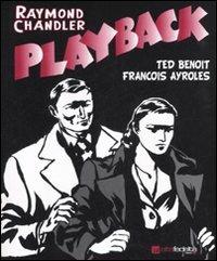 Playback - Raymond Chandler,Ted Benoit,François Ayroles - copertina
