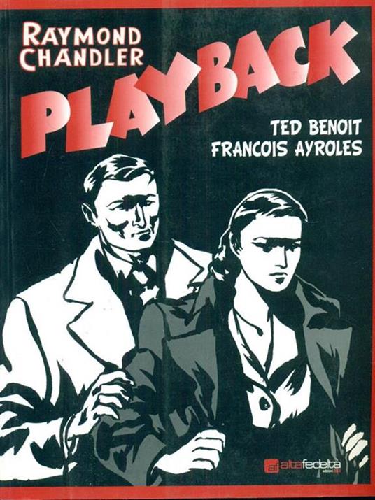 Playback - Raymond Chandler,Ted Benoit,François Ayroles - copertina
