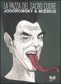 La pazza del sacro cuore - Alejandro Jodorowsky,Moebius - copertina