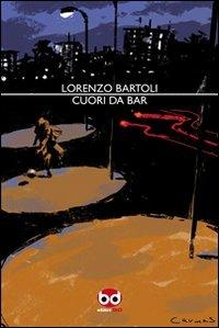 Cuori da bar - Lorenzo Bartoli - copertina