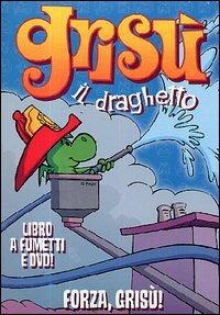 Forza Grisù. Grisù il draghetto. Con DVD. Vol. 10 - copertina