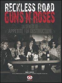 Reckless Road. Guns n'Roses. La genesi di Appetite for destruction. Ediz. illustrata - Marc Canter,Jason Porath - copertina