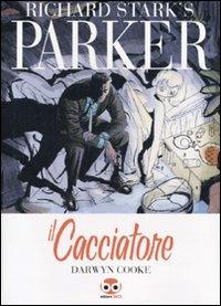 Il cacciatore. Parker. Vol. 1 - Richard Stark,Darwyn Cooke - copertina