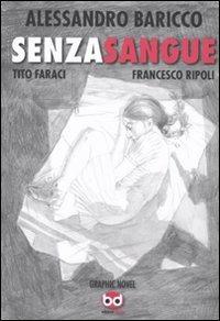 Senza sangue - Alessandro Baricco,Tito Faraci,Francesco Ripoli - copertina