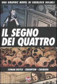 Il segno dei quattro. Una graphic novel di Sherlock Holmes - Arthur Conan Doyle,Ian Edginton,I. N. J. Culbard - copertina