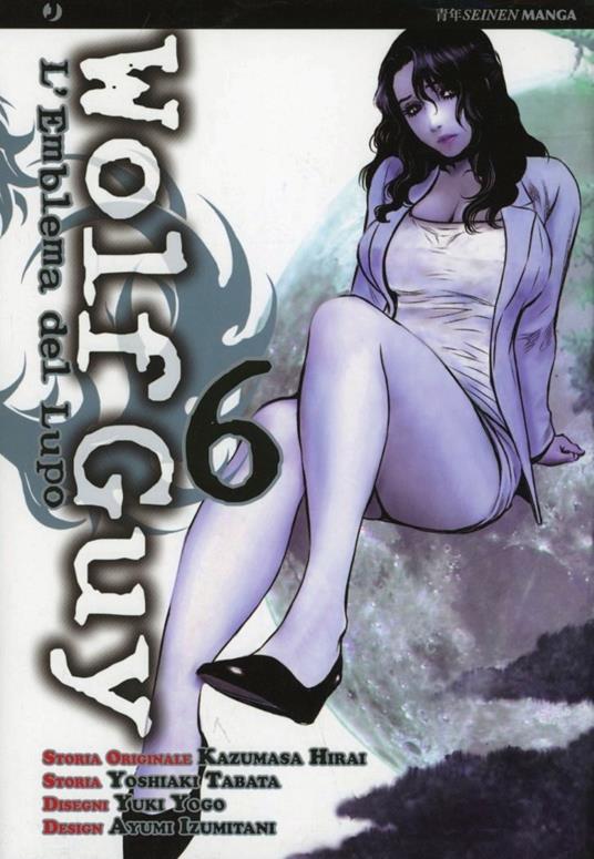 Wolf guy. L'emblema del lupo. Vol. 6 - Kazumasa Hirai,Yoshiaki Tabata,Yuki Yogo - copertina