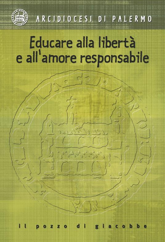 Educare alla libertà e all'amore responsabile - copertina