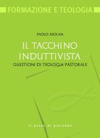 Il tacchino induttivista. Questioni di teologia pastorale - Paolo Asolan - copertina