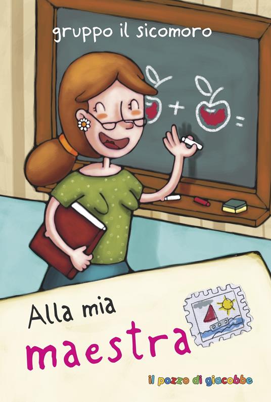 Alla mia maestra. Ediz. illustrata - Silvia Vecchini - copertina