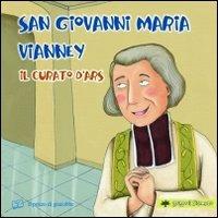San Giovanni Maria Vianney. Il curato d'Ars. Ediz. illustrata - Silvia Vecchini - copertina