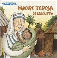 Madre Teresa di Calcutta. Ediz. illustrata - Elena Pascoletti - copertina