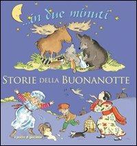 Storie della buonanotte... In due minuti. Ediz. illustrata - Elena Pasquali - copertina