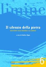 Il silenzio della pietra. Questioni sulla materia e la libertà