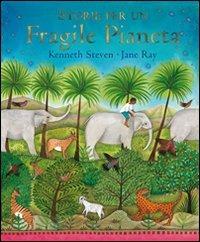 Storie per un fragile pianeta - Kenneth Steven,Jane Ray - copertina