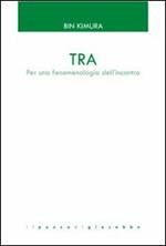 Tra. Per una fenomenologia dell'incontro