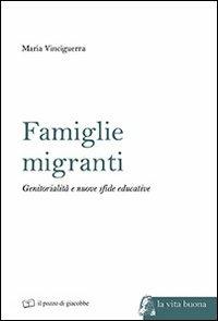 Famiglie migranti. Genitorialità e nuove sfide educative - Maria Vinciguerra - copertina