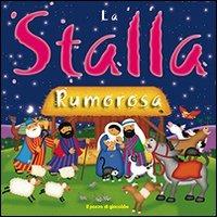 La stalla rumorosa. Ediz. illustrata - Jan Godfrey - copertina