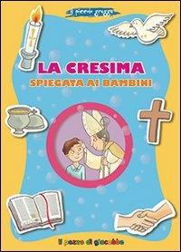 La Cresima spiegata ai bambini. Il piccolo gregge - Barbara Baffetti - copertina